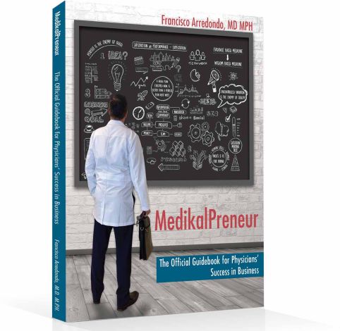 MedikalPreneur - The Official Guidebook for Physicians’ Success in Business